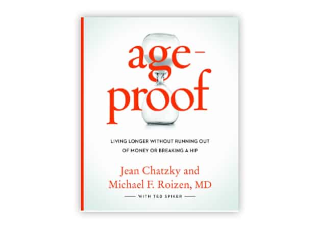 5 Ageproof- Living Longer Without Running Out of Money or Breaking A Hip